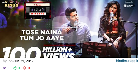 Tose Naina Tum Jo Aaye l T-Series Mixtape l Armaan Malik Tulsi Kumar l Bhushan Kumar Ahmed Abhijit pagalworld mp3 song download