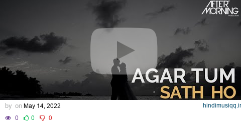 Agar Tum Saath Ho Mashup | Aftermorning Chill Out | Arijit Singh pagalworld mp3 song download