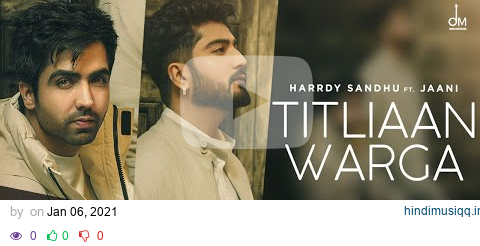 Titliaan Warga | Harrdy Sandhu ft Jaani | Sargun Mehta  | Arvindr Khaira | Avvy Sra | Desi Melodies pagalworld mp3 song download