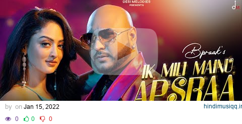 Ik Mili Mainu Apsraa | BPraak ft. Asees Kaur, Sandeepa Dhar | Jaani | Arvindr Khaira pagalworld mp3 song download