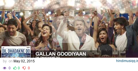 'Gallan Goodiyaan' Full Song (Audio) | Dil Dhadakne Do | T-Series pagalworld mp3 song download