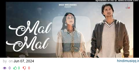 B Praak - Mal Mal | Sonal Chauhan | Siddharth Gupta | Jaani | Amanninder Singh | Desi Melodies pagalworld mp3 song download