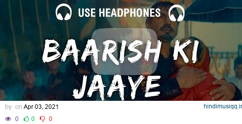 Baarish Ki Jaaye [8D AUDIO] | B Praak | Sunanda Sharma | Nawazuddin Siddiqui | Mera Yar Has Raha Hai pagalworld mp3 song download