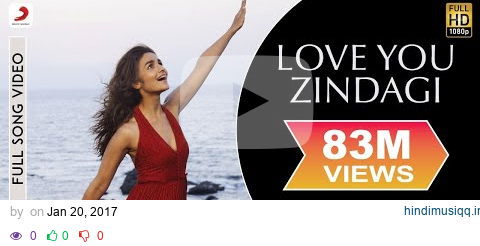 Love You Zindagi Full Video - Dear Zindagi|Alia Bhatt|Shah Rukh Khan|Jasleen Royal|Amit T pagalworld mp3 song download