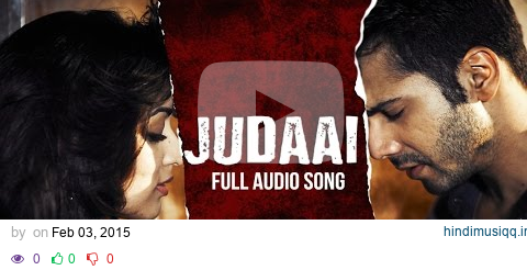 Judaai (Audio Song) | Badlapur | Varun Dhawan, Yami Gautam & Nawazuddin Siddiqui pagalworld mp3 song download