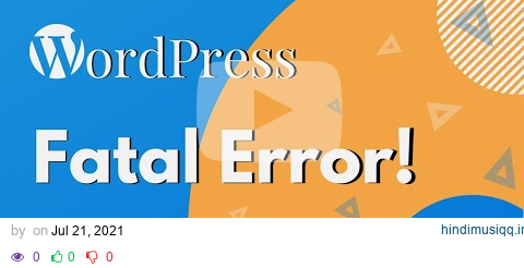 Fixing the WordPress Fatal Error caused by plugin pagalworld mp3 song download