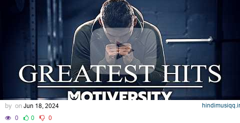 MOTIVERSITY - GREATEST HITS (So Far) | Best Motivational Videos - Speeches Compilation 2 Hours Long pagalworld mp3 song download