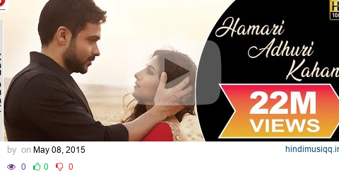 Hamari Adhuri Kahani Title Track Video - Emraan Hashmi,Vidya Balan|Arijit Singh pagalworld mp3 song download