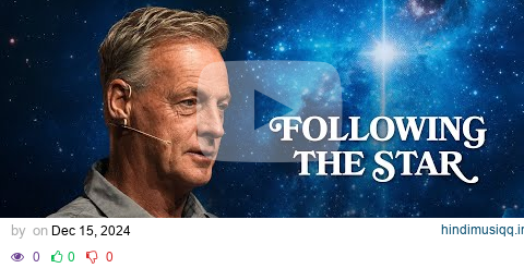 Following the Star | Jeff Vines | The Greatest Story in the Universe (Week 3) pagalworld mp3 song download