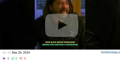 HOW DAVE GROHL PRODUCED DRUMS FOR NIRVANA’S NEVERMIND #davegrohl #nirvana pagalworld mp3 song download