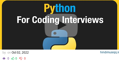 Python for Coding Interviews - Everything you need to Know pagalworld mp3 song download