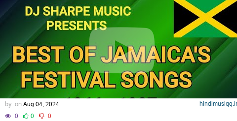 THE BEST OF JAMAICA'S FESTIVAL SONGS #djsharpemusic pagalworld mp3 song download