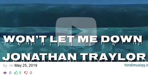 Won’t Let Me Down (lyrics) Jonathan Traylor pagalworld mp3 song download