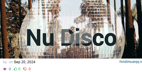 Nu Disco Mix Vol.1 | The Best Disco House Music (Groovy Soul Funk Disco) pagalworld mp3 song download