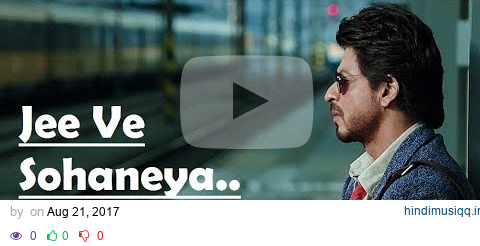 Jee Ve Sohaneya | Nooran Sisters | Anushka Sharma | Shah Rukh Khan | Pritam | Lyrics Video Song pagalworld mp3 song download