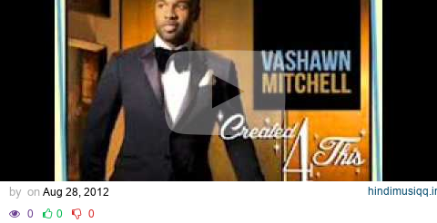 VaShawn Mitchell - "The Potter's House" Created4This Album *NEW AUGUST 2012 pagalworld mp3 song download