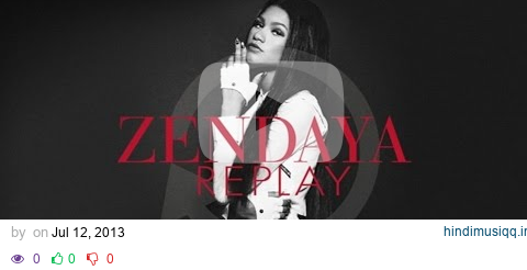 Zendaya - Replay (Official Audio) pagalworld mp3 song download