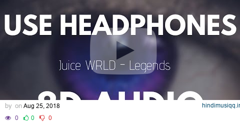 Juice Wrld - Legends (8D AUDIO) pagalworld mp3 song download