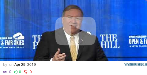 Word for Word Secretary Pompeo on Mueller Report "The threats are much broader." (C-SPAN) pagalworld mp3 song download