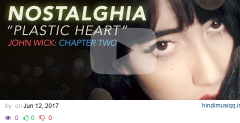 John Wick Chapter 2 "Plastic Heart" Lyric Video - Nostalghia pagalworld mp3 song download