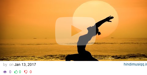 Yoga Music, Relaxing Music, Calming Music, Stress Relief Music, Peaceful Music, Relax, ✿2658C pagalworld mp3 song download