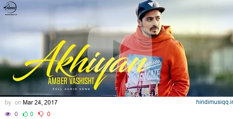 Akhiyan (Full Audio Song) | Amber Vashisht & Priyanka | Punjabi Audio Song | Speed Records pagalworld mp3 song download