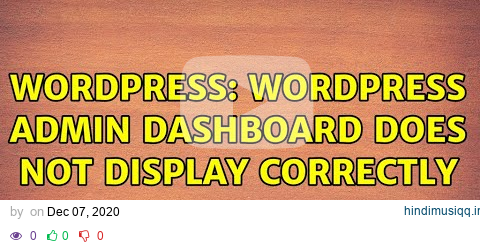 Wordpress WordPress Admin Dashboard Does Not Display Correctly pagalworld mp3 song download