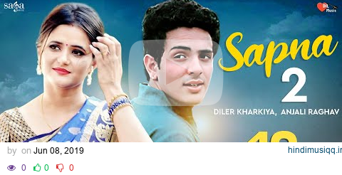 Sapna 2 | Diler Kharkiya | Anjali Raghav | New Haryanvi Song | Dil Music pagalworld mp3 song download