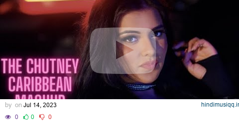 THE CHUTNEY CARIBBEAN MASHUP 3 | ROCHANA BALGOBIND (PROD BY SUNNY-R) pagalworld mp3 song download