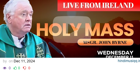 Daily Holy Mass || 11 December 2024 || Ss. Peter & Paul's Church || Ireland pagalworld mp3 song download