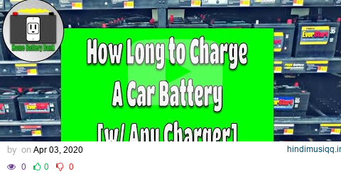 How Long to Charge a Car Battery [with Any Amp Charger] pagalworld mp3 song download