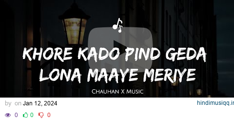 Khore Kado Pind Geda Lona Maaye Meriye (Slowed+Reverb) | Savi Kahlon | Lo-Fi | Chauhan X Music pagalworld mp3 song download