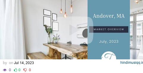 Andover MA Real Estate Market Update July 2023 | The Ternullo Team at Leading Edge Real Estate pagalworld mp3 song download