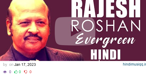 Rajesh Roshan Hindi Songs Collection | Top 100 Rajesh Roshan Songs | Best of Rajesh Roshan Jukebox pagalworld mp3 song download