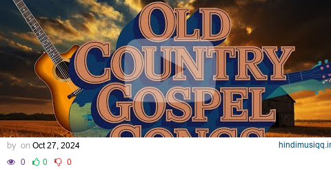 The Most Popular Country Gospel Songs Ever - Alan Jacson, Josh Turner, Dolly Parton... pagalworld mp3 song download