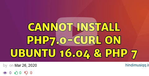 Cannot install php7.0-curl on Ubuntu 16.04 & PHP 7 pagalworld mp3 song download