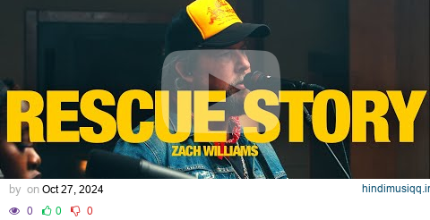 ZACH WILLIAMS - Rescue Story Song Session pagalworld mp3 song download