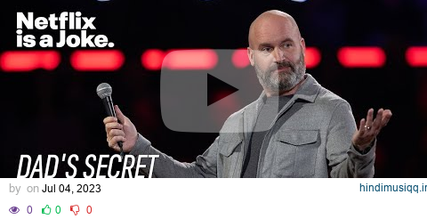 Dad's Secret | Tom Segura Sledgehammer | Netflix pagalworld mp3 song download