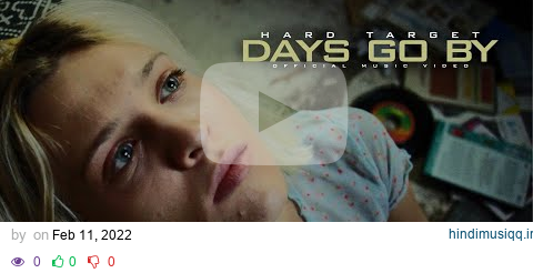 Hard Target - Days Go By (Music Video) pagalworld mp3 song download