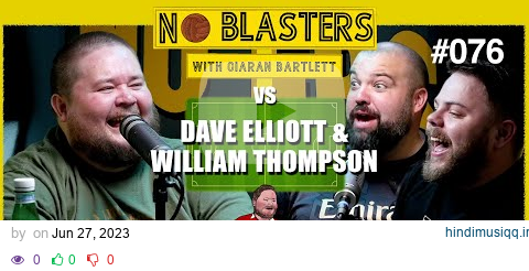 No Blasters #076. Vs Dave Elliott and William Thompson pagalworld mp3 song download