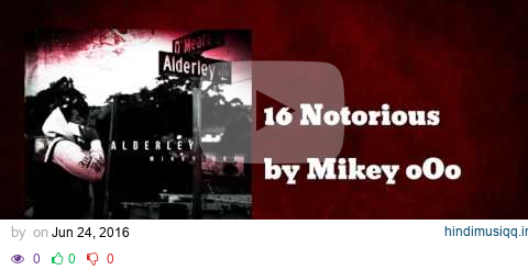 16 Notorious ft Tizzle & T-Sixx - Mikey oOo pagalworld mp3 song download