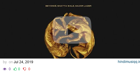 Beyoncé, Shatta Wale, Major Lazer - ALREADY (Official Audio) pagalworld mp3 song download