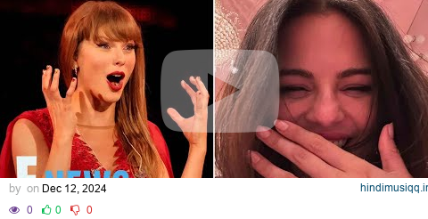 Taylor Swift REACTS to Selena Gomez's Engagement to Benny Blanco | E! News pagalworld mp3 song download