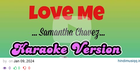 Love Me ( Samantha Chavez) Karaoke Version pagalworld mp3 song download