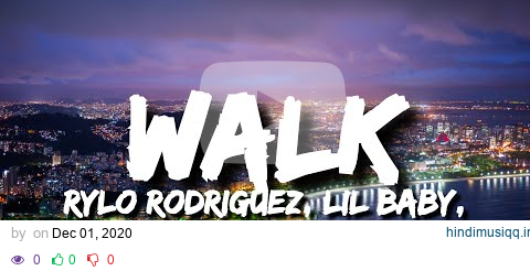 Rylo Rodriguez - Walk (Lyrics) ft. Lil Baby & 42 Dugg pagalworld mp3 song download