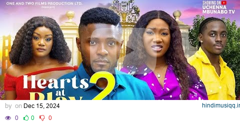 HEARTS AT PLAY  2 -Nigerian Movie MAURICE SAM, CHINENYE NNEBE, PETER KOMBA, CHINENYE ULAE pagalworld mp3 song download