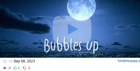 Bubbles Up (Official Lyric Video) pagalworld mp3 song download