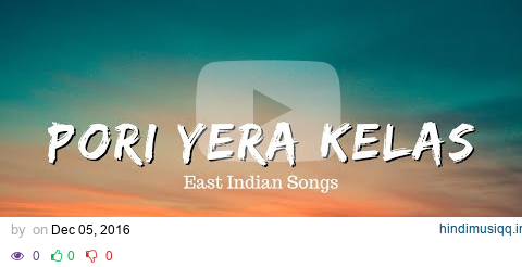 Famous Koligeet Made to Dance | Pori Yera Kelas (East Indain Songs) pagalworld mp3 song download