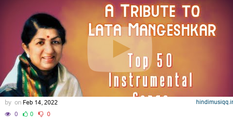 A Tribute To Lata Mangeshkar TOP 50 Instrumental Songs | Hits Of Lata Mangeshkar pagalworld mp3 song download