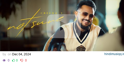 NOT SURE (Official Music Video) Cheema Y | Gur Sidhu | New Punjabi Song 2024 pagalworld mp3 song download